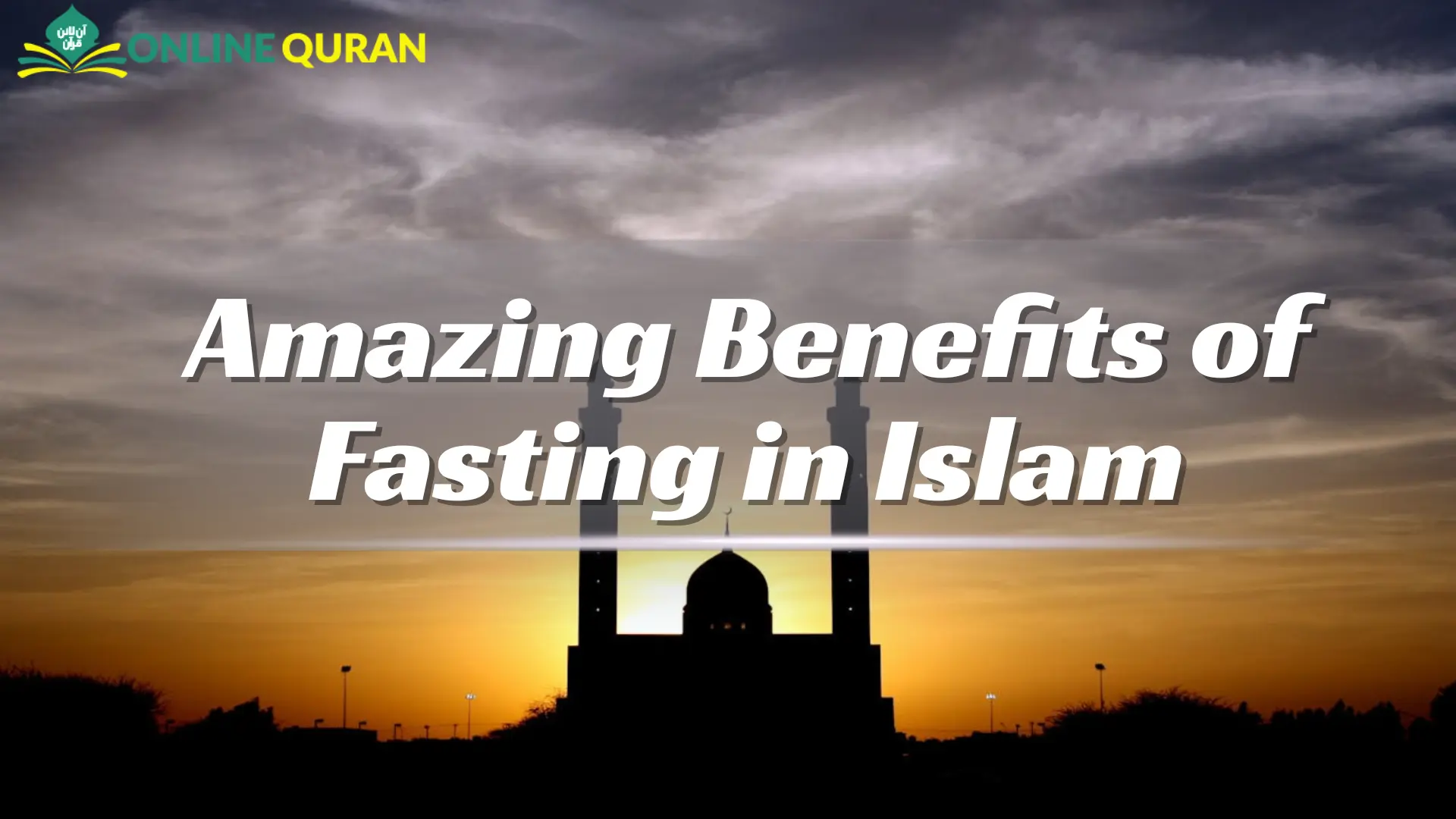 Amazing Benefits of Fasting in Islam