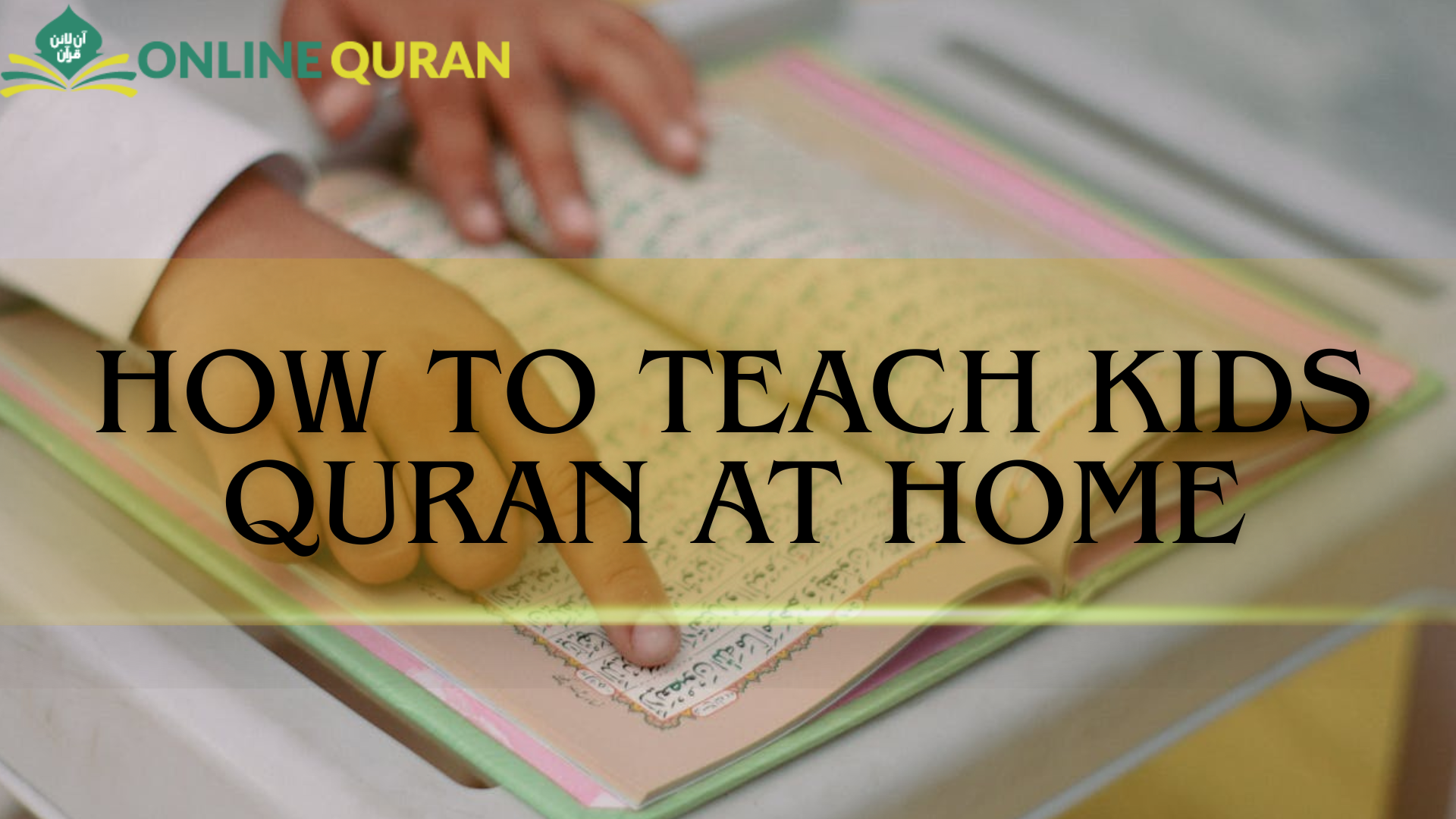 How to Teach Kids Quran at Home
