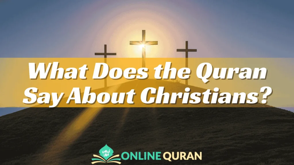 What Does the Quran Say About Christians