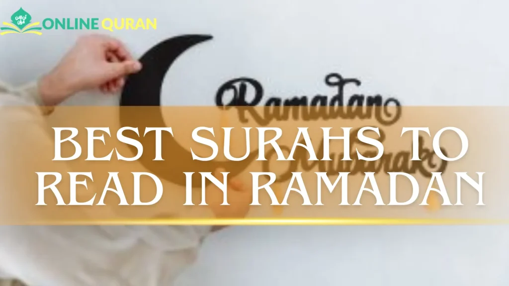 Best Surahs to Read in Ramadan