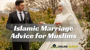 Islamic Marriage Advice for Muslims