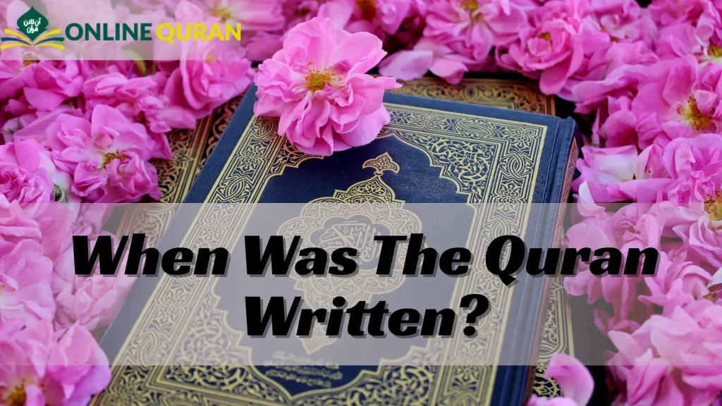 When was the Quran written?