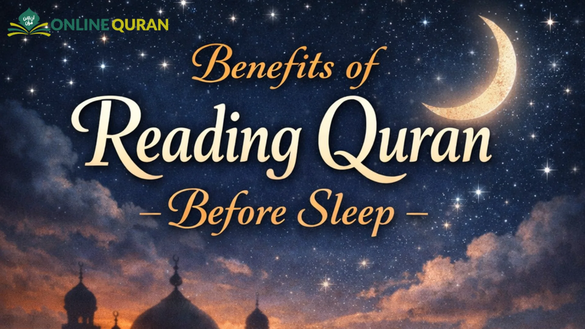 Benefits of Reading Quran Before Sleep