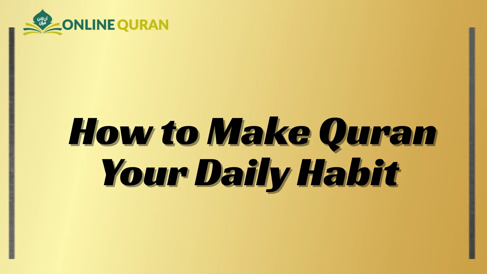 How to Make Quran Your Daily Habit