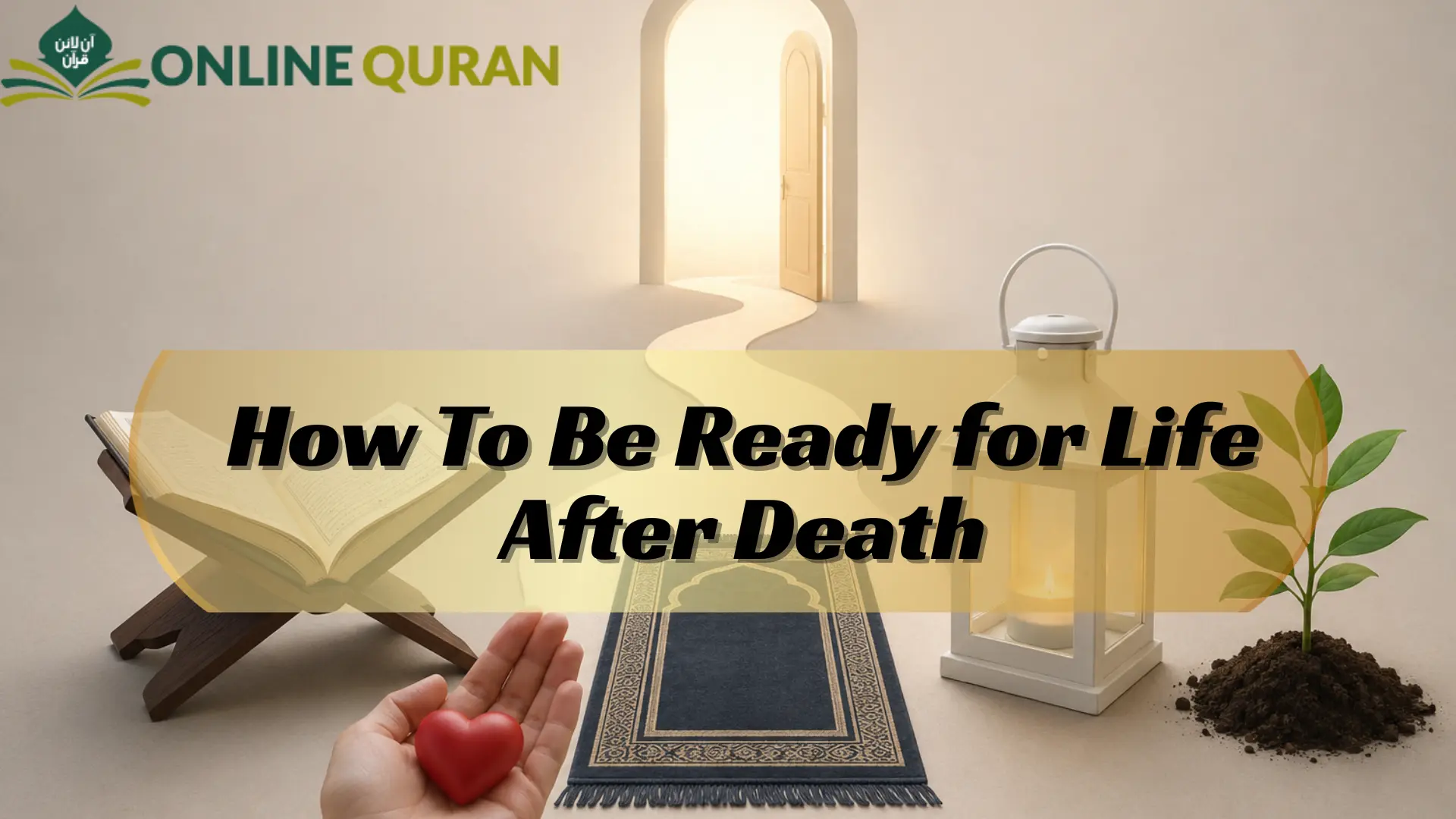 How To Be Ready for Life After Death