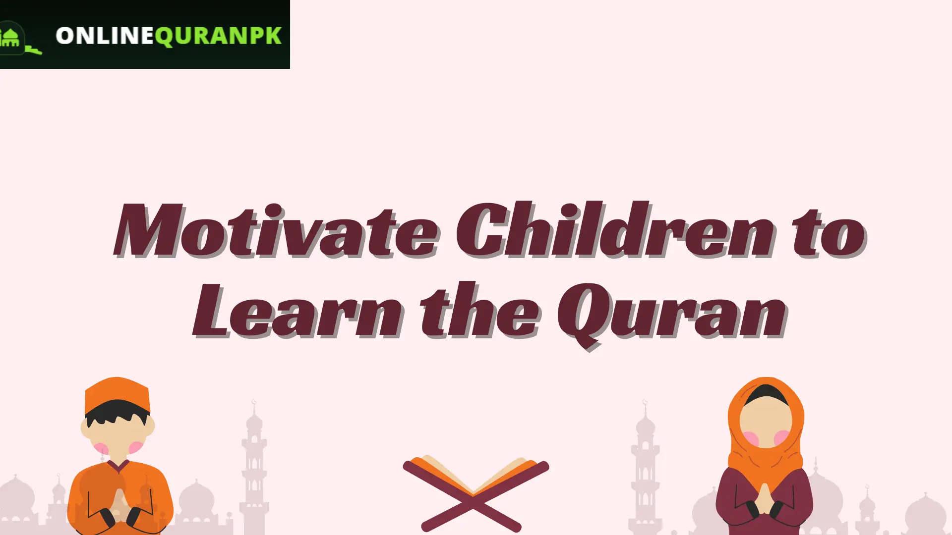 Motivate Children to Learn the Quran
