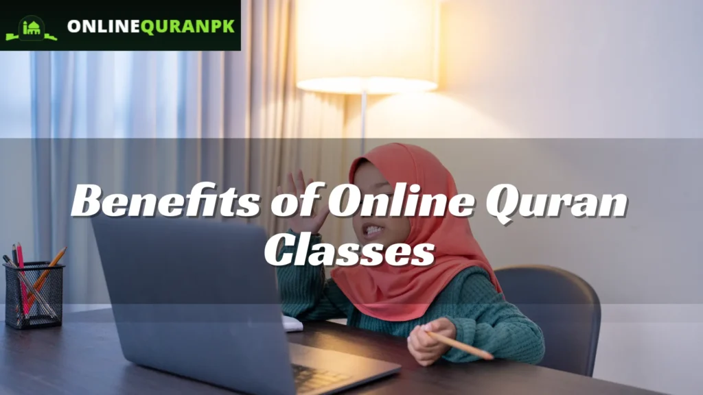 Benefits of Online Quran Classes