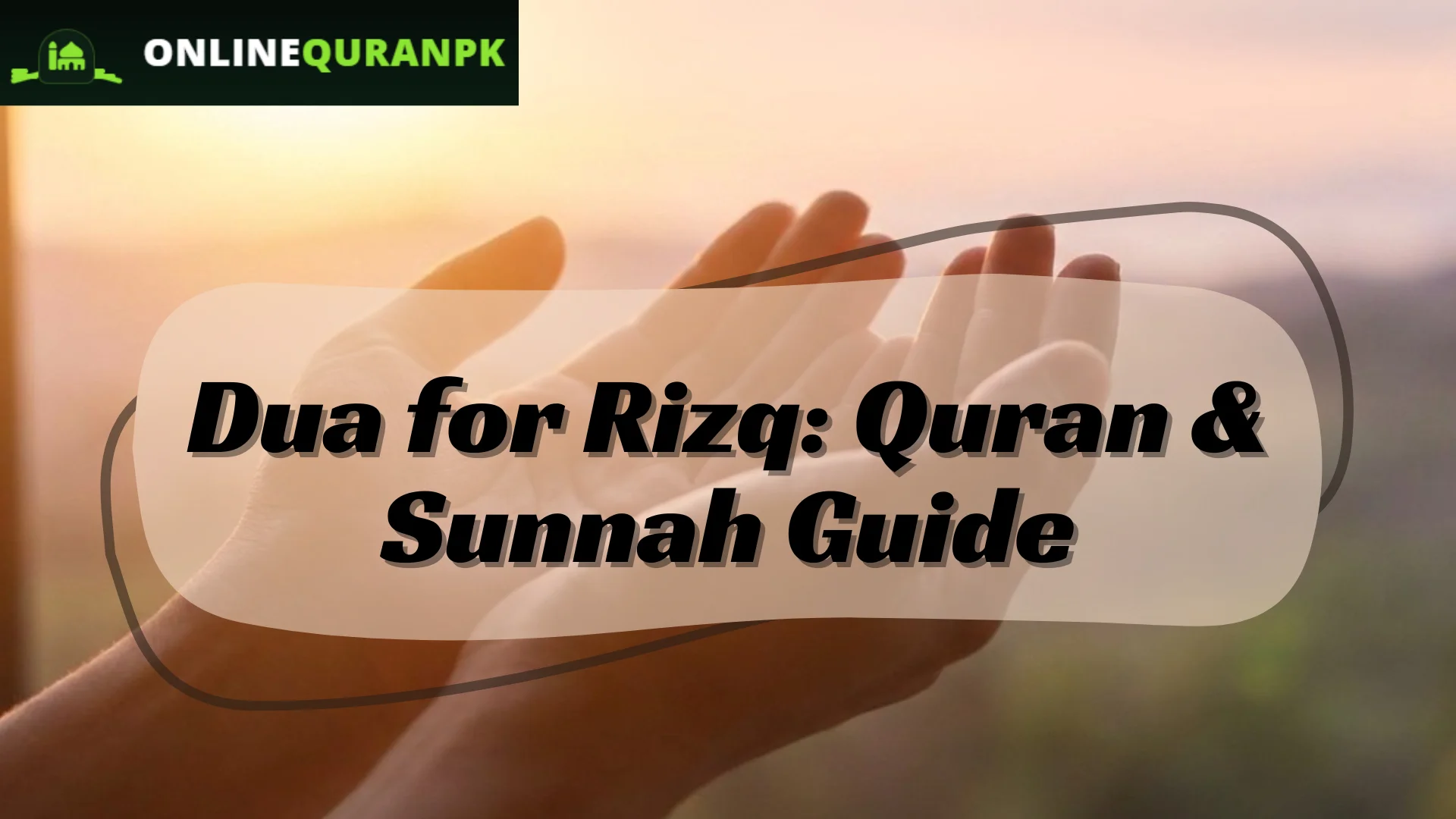 Dua for rizq featured image showing hands raised in prayer during sunrise