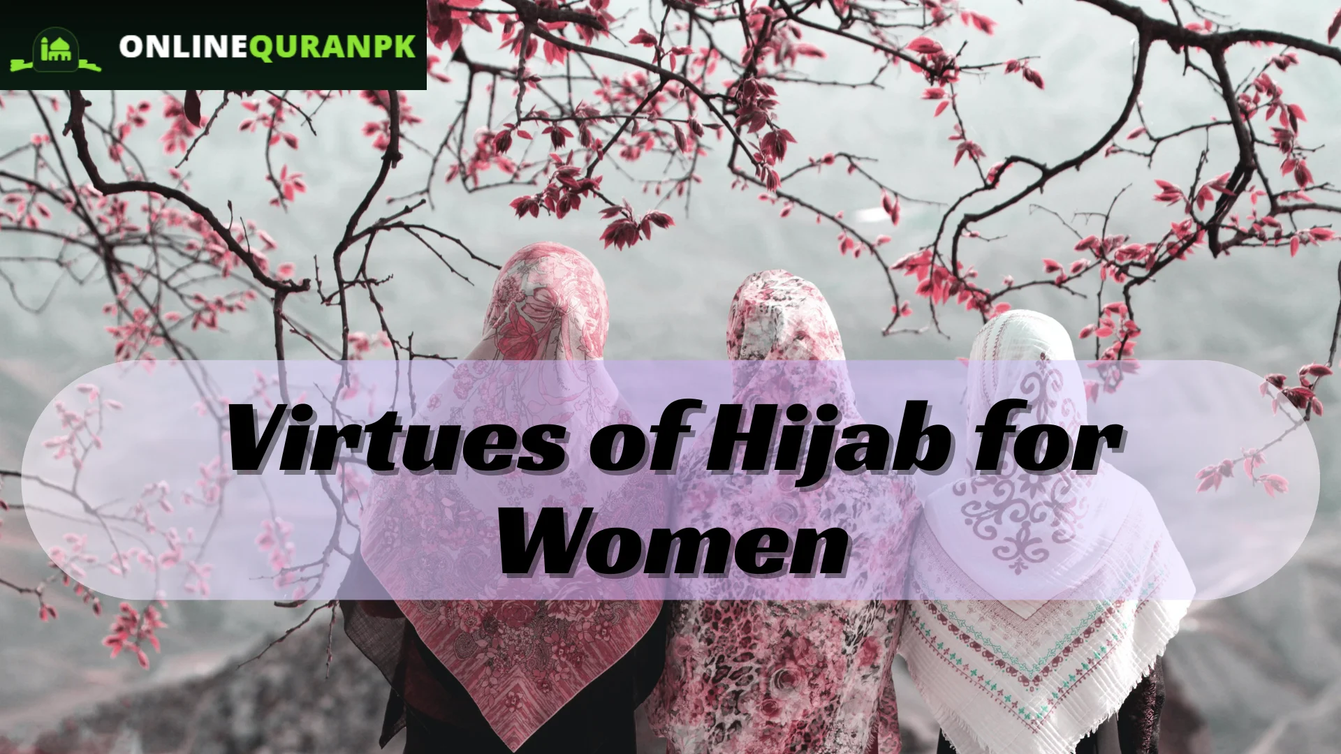Muslim woman in modest hijab reflecting the virtues of hijab for women