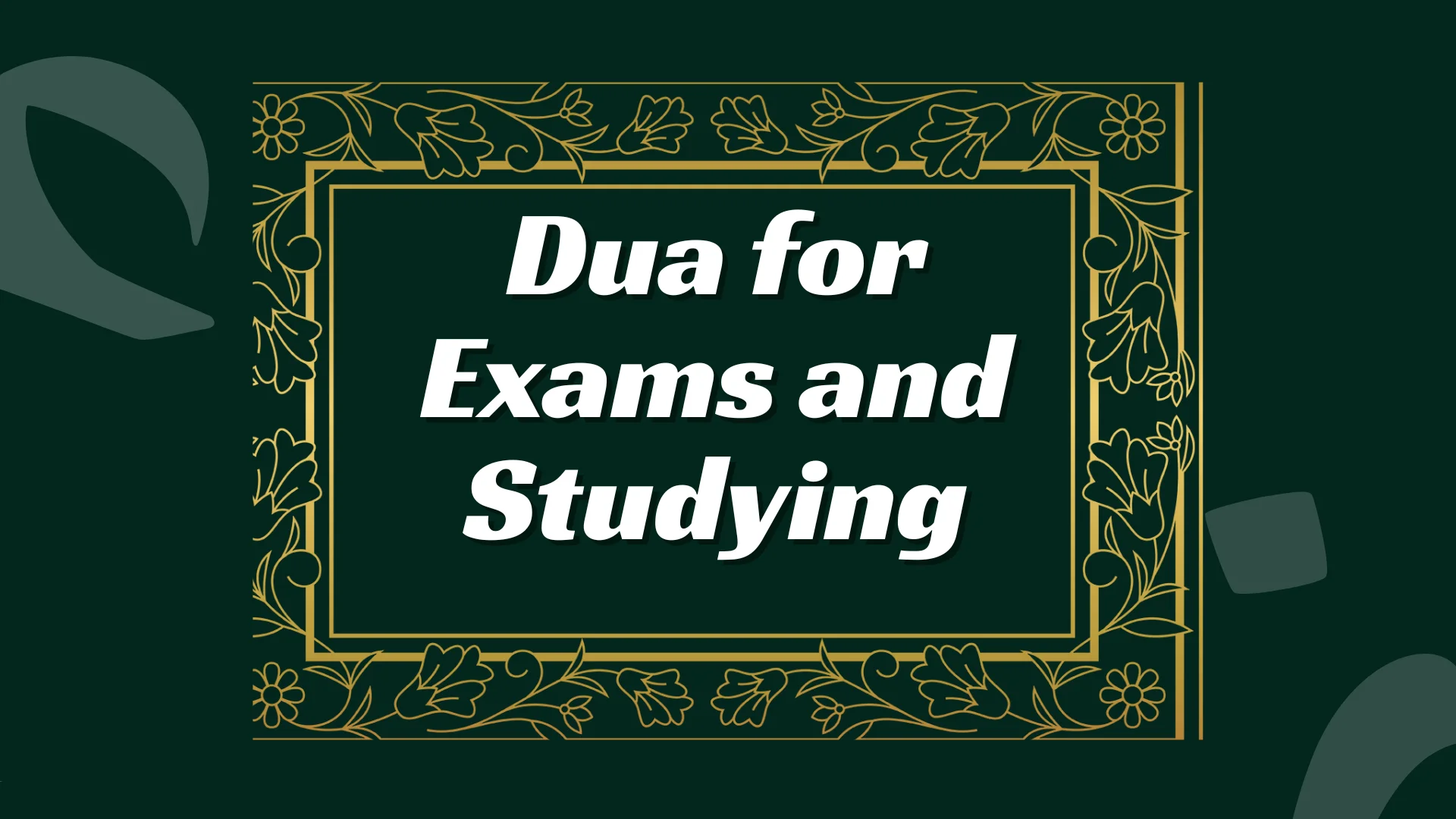 Dua for Exams and Studying