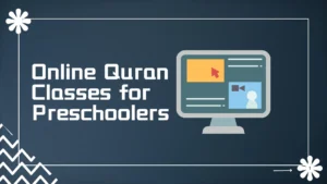 Online Quran Classes for Preschoolers