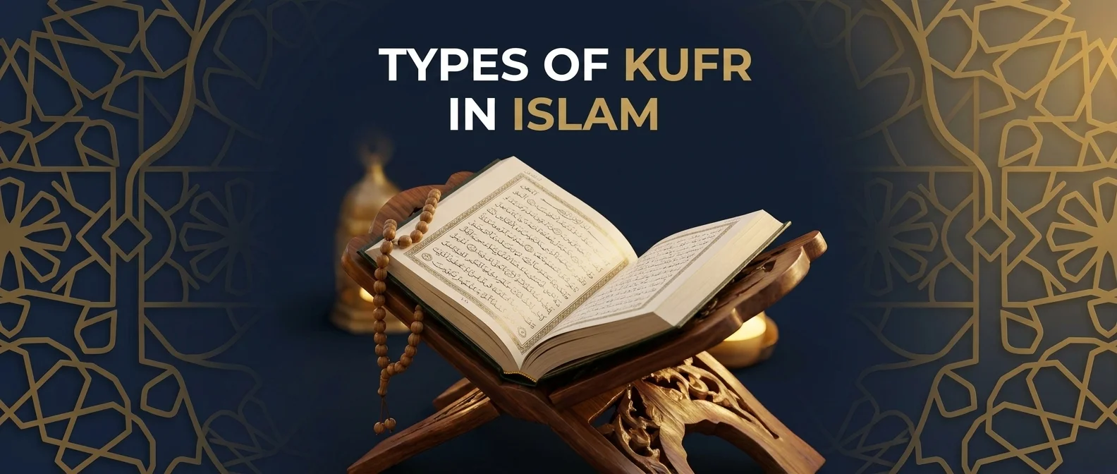 Types of Kufr in Islam guide featuring open Quran and geometric Islamic pattern design