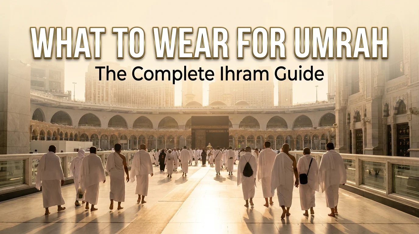 What to wear for Umrah guide cover image showing pilgrims in white ihram walking toward the Grand Mosque